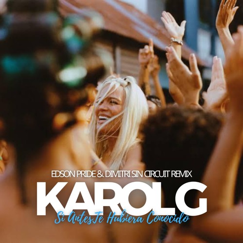 Karol G -Si antes te hubiera conocido